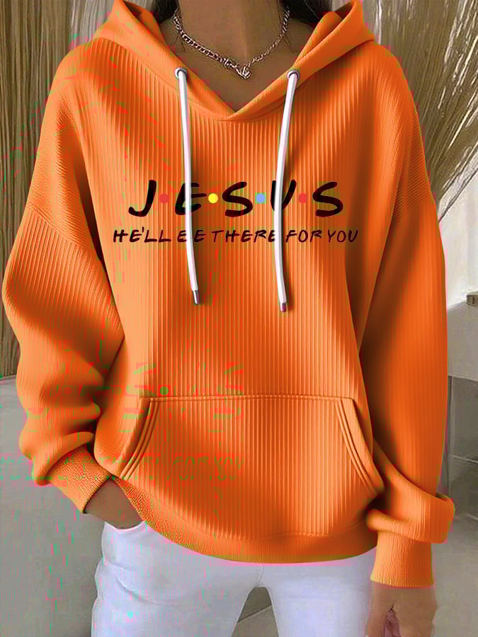 Women's Jesus He’ll Be There For You Print Casual Hoodie
