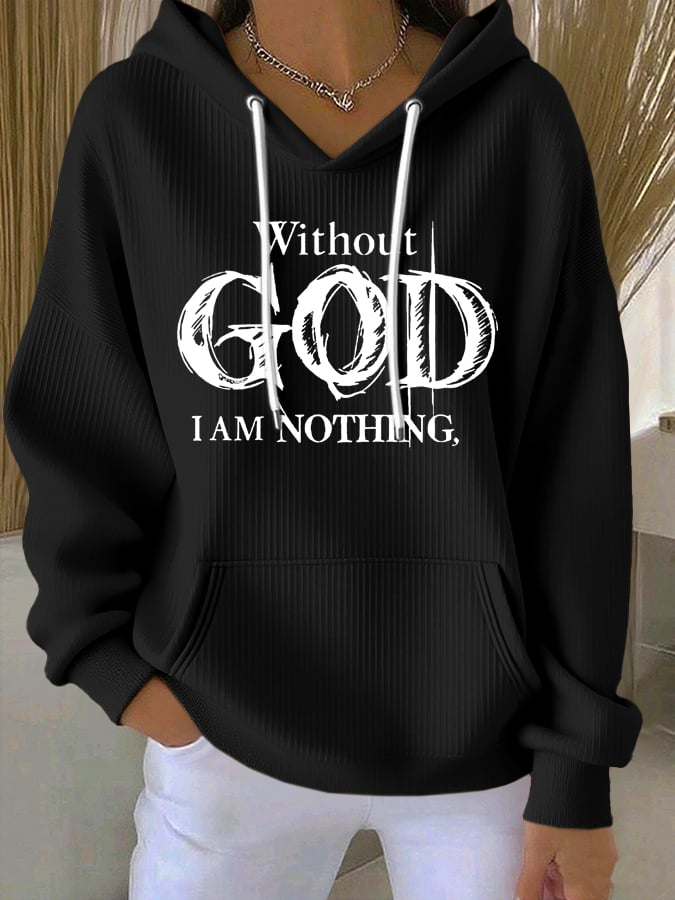 Women's Vintage Faith Without God I Am Nothing, Printed Casual Ribbed Hoodie