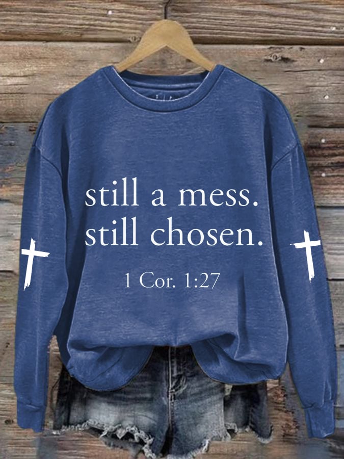 Women'S Still A Mess. Still Chosen. 1 Cor. 1:27 Printed Casual Sweatshirt