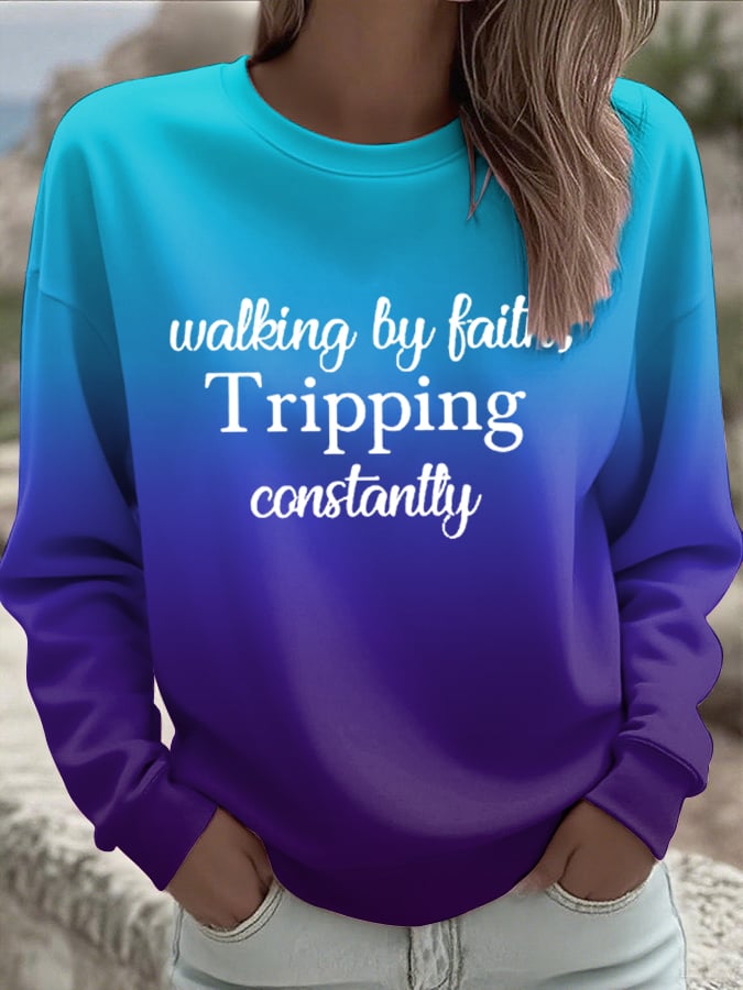 Women's Walking By Faith Tripping Constantly  Sweatshirts