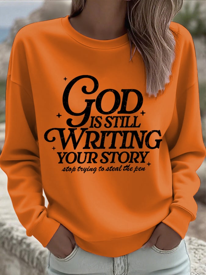 Women's God Is Still Writing Your Story  Sweatshirts