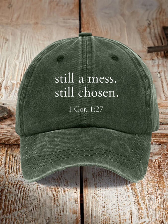 Unisex still a mess. still chosen. 1 Cor. 1:27 Christian Print Hat