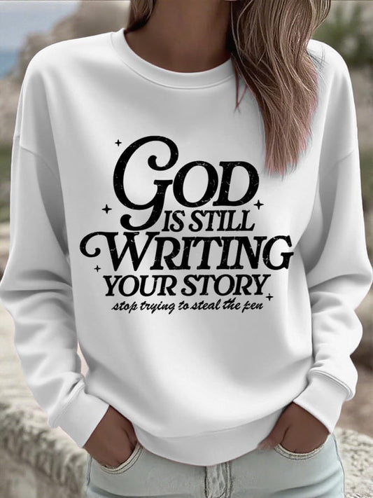Women's God Is Still Writing Your Story  Sweatshirts