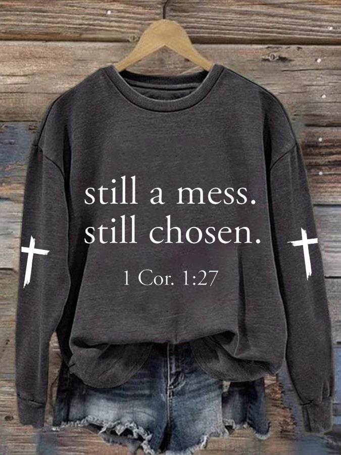 Women'S Still A Mess. Still Chosen. 1 Cor. 1:27 Printed Casual Sweatshirt