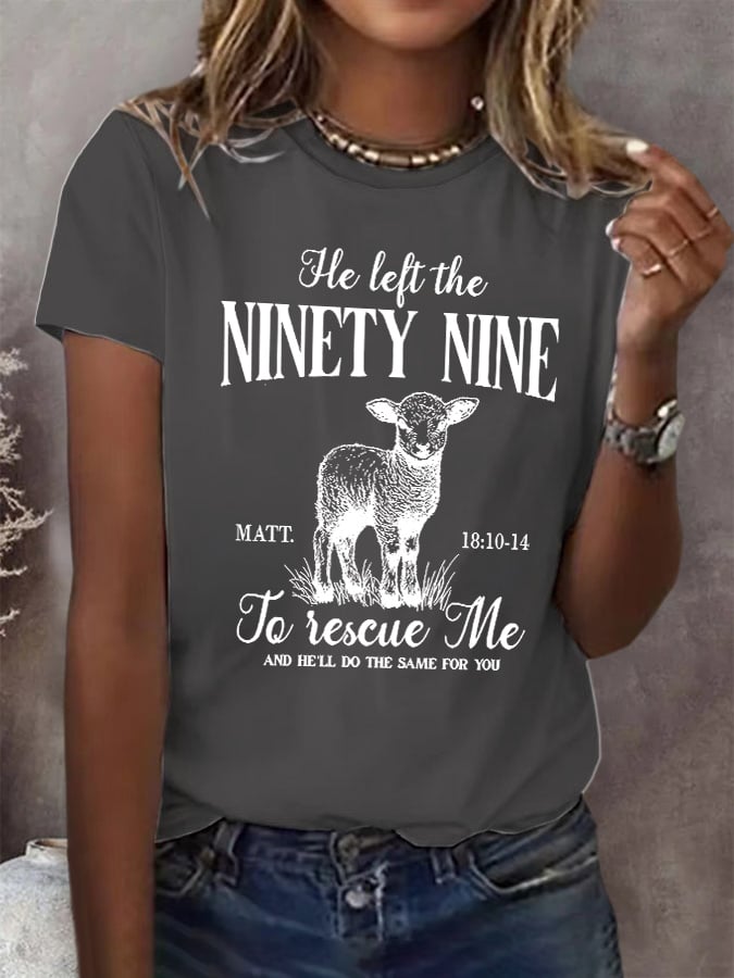 Retro He Left The Ninety Nine Matt. 18:10-14 To Rescue Me And He'Ll Do The Same For You Print T-Shirt
