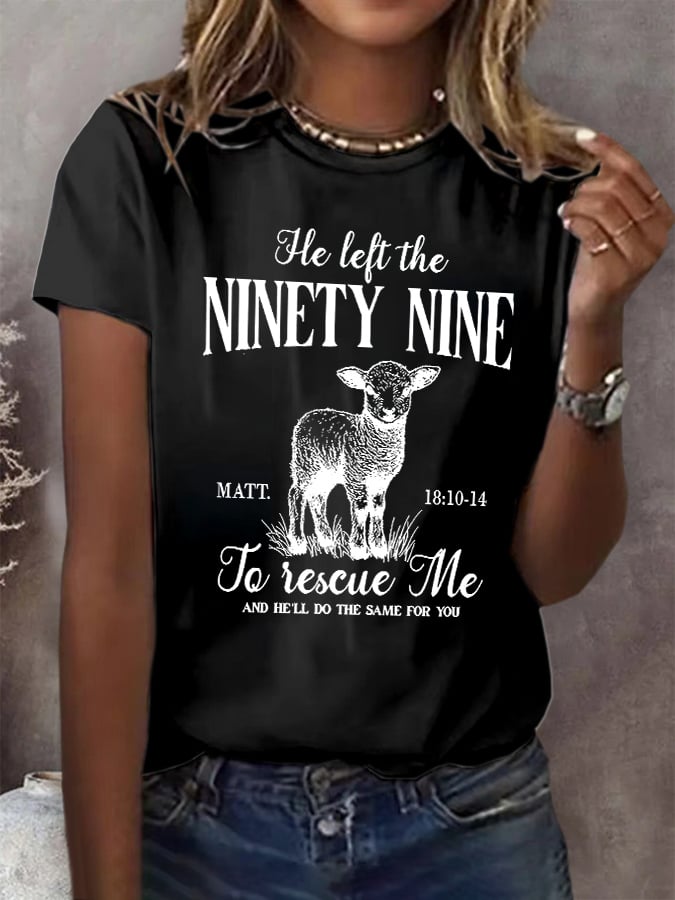 Retro He Left The Ninety Nine Matt. 18:10-14 To Rescue Me And He'Ll Do The Same For You Print T-Shirt