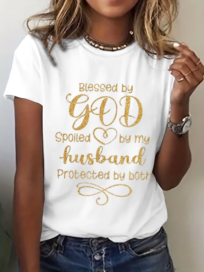 Women's Blessed By God Spoiled By My Husband Protected By Both Print T-Shirt