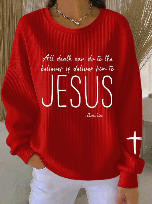 Women's All Death Can Do To The Believer Is Deliver Him To Jesus Print Casual Sweatshirt