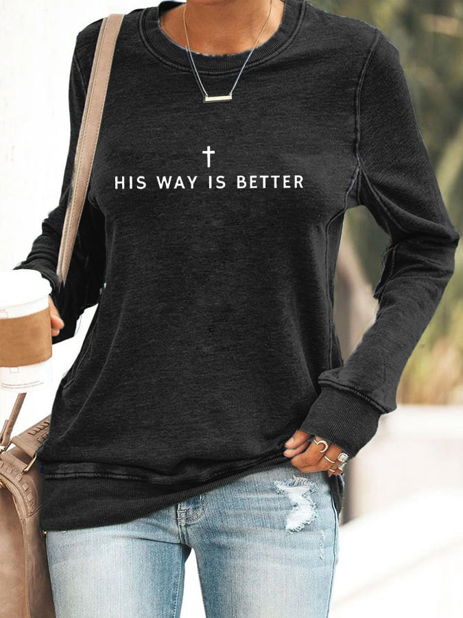 Women's His Way Is Better Christian Printed Crew Neck Sweatshirt