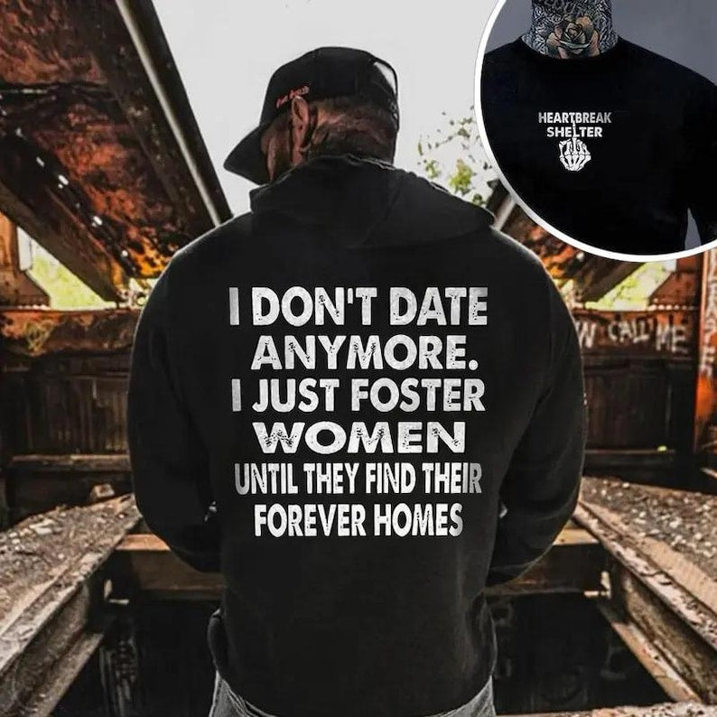 I Don't Date Anymore I Foster Men Shirt , Dating Shirt for Women, Funny Dating Shirt, Funny Couple shirt