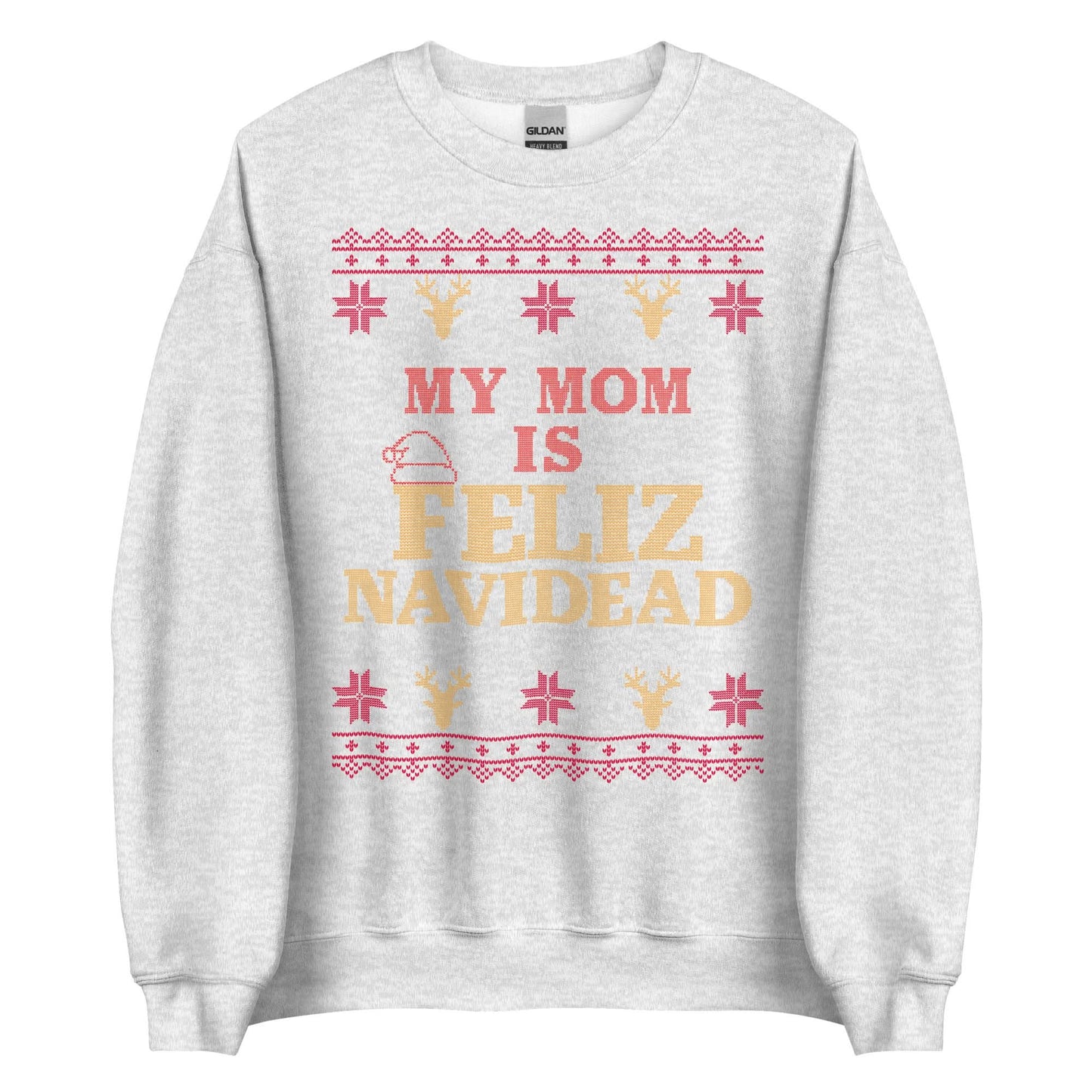My Mom Is Feliz Navidead Crewneck