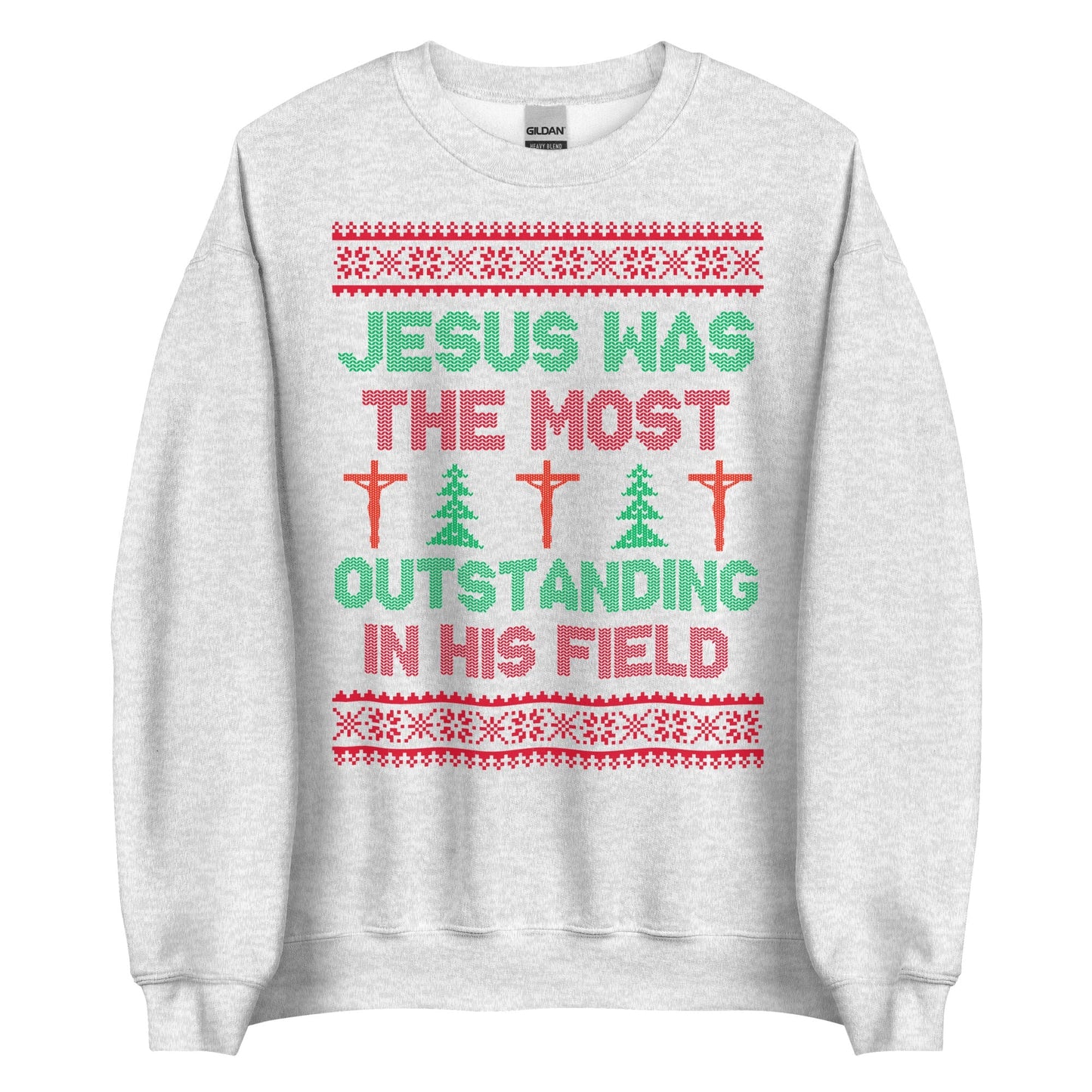 Jesus Was The Most Outstanding In His Field Crewneck