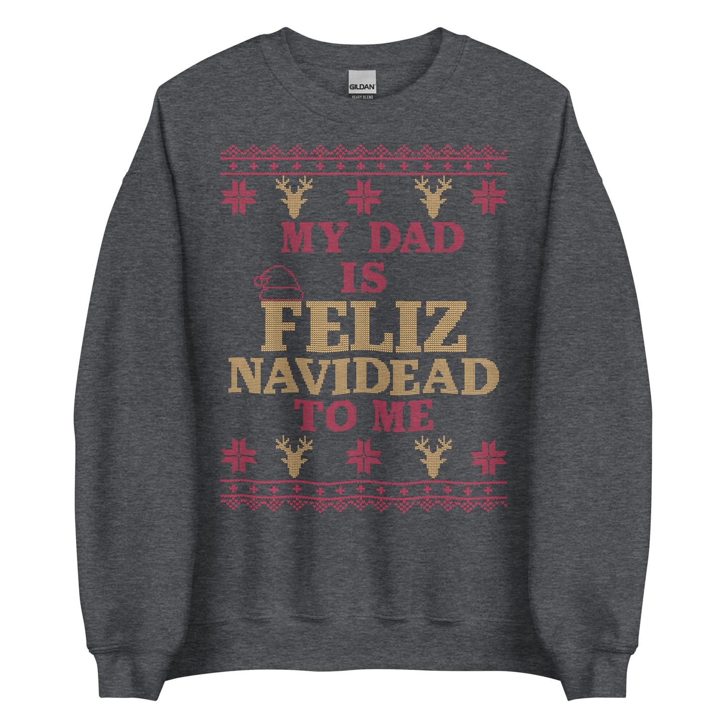 Dad is Feliz Navidead To Me Crewneck