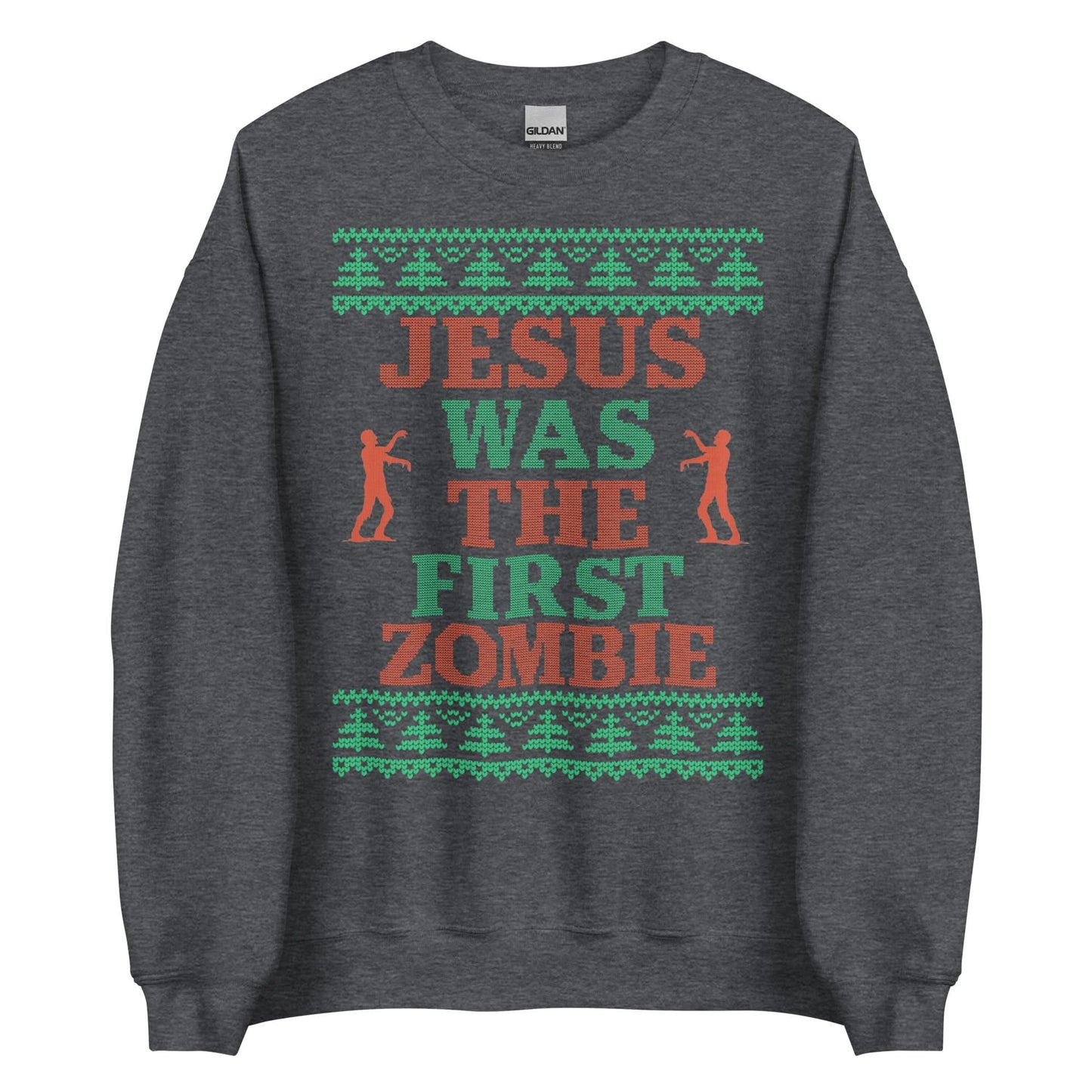 Jesus Was The First Zombie Crewneck