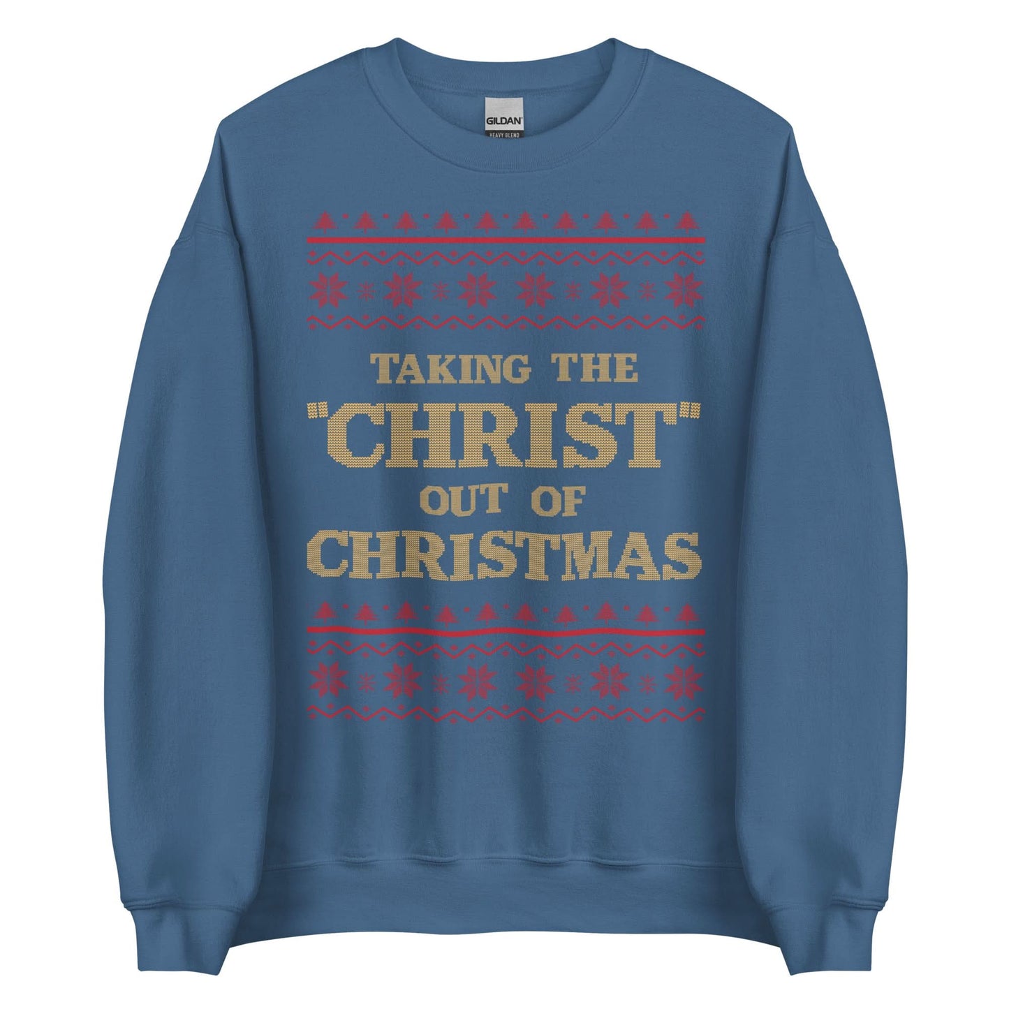 Taking The Christ Out Of Christmas Crewneck