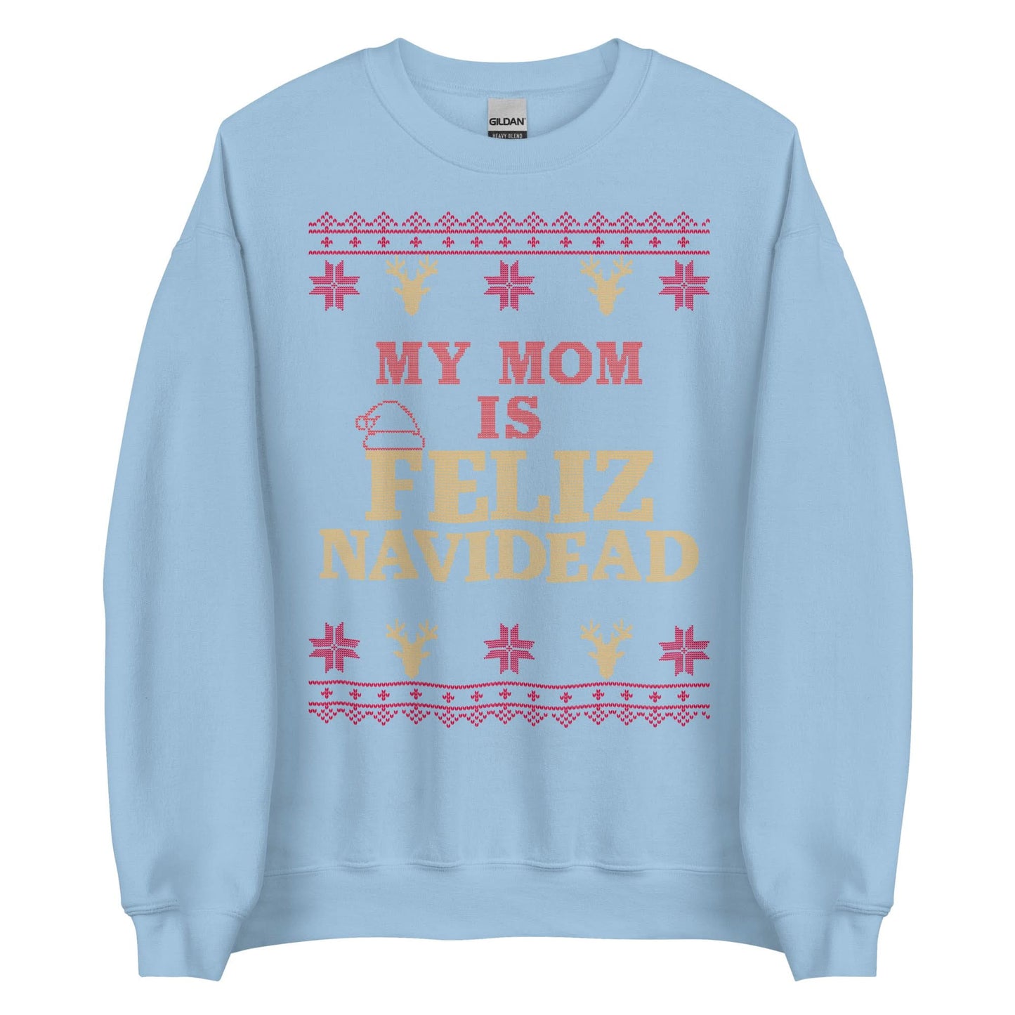 My Mom Is Feliz Navidead Crewneck