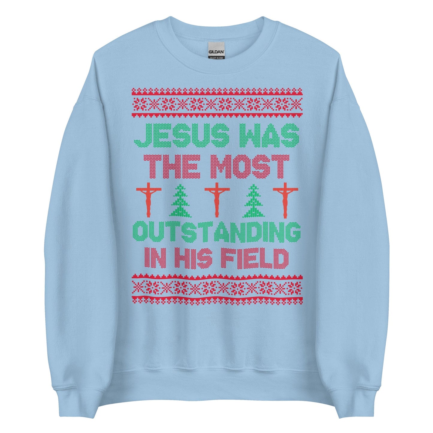 Jesus Was The Most Outstanding In His Field Crewneck