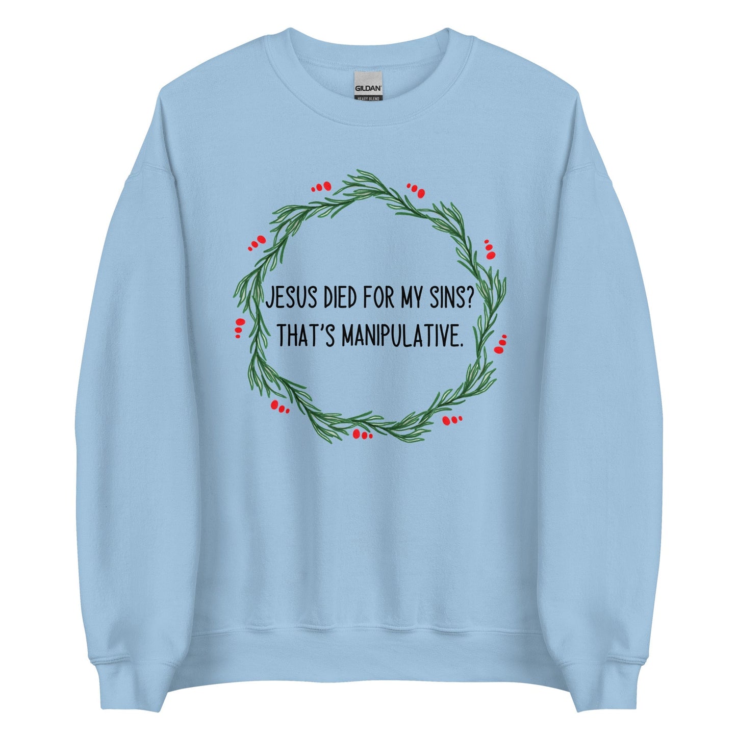 Jesus is Manipulative Crewneck
