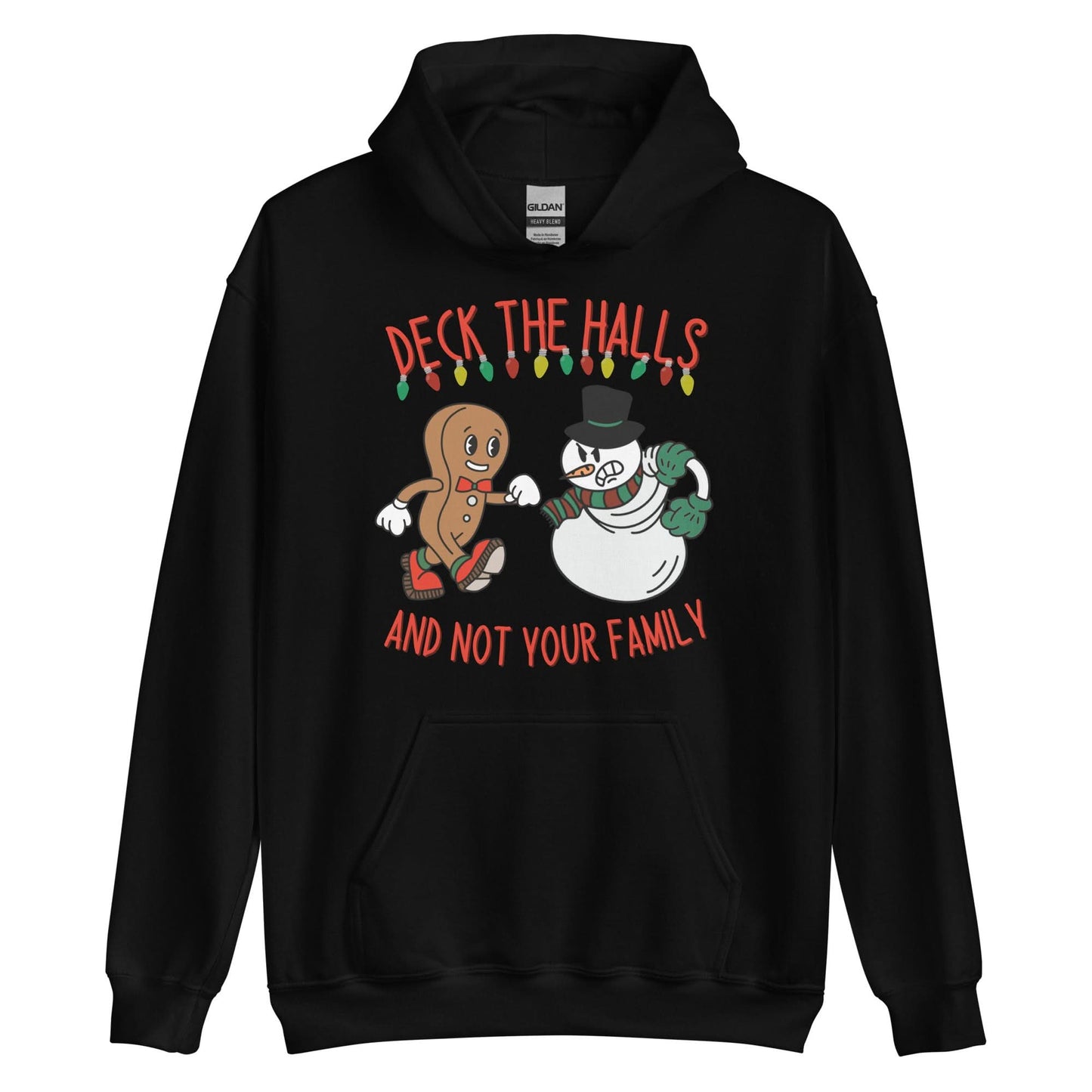 Deck The Halls and Not Your Family Hoodie