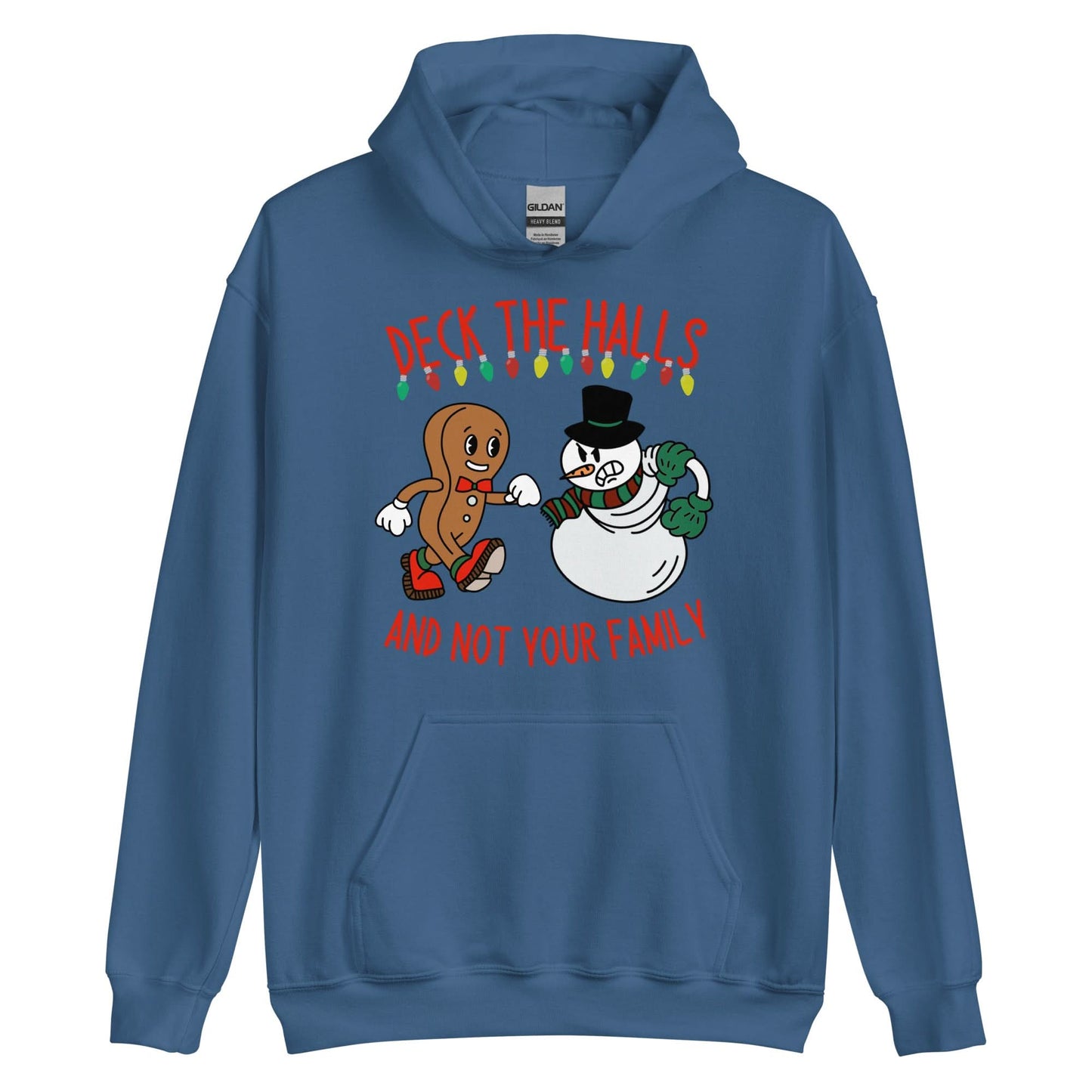 Deck The Halls and Not Your Family Hoodie