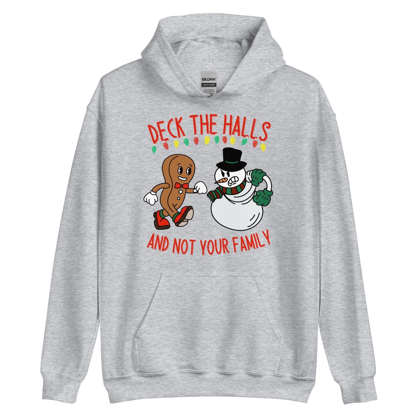 Deck The Halls and Not Your Family Hoodie