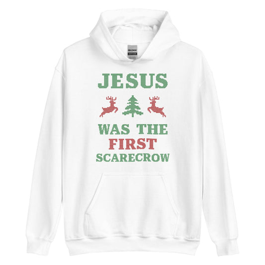 Jesus Was The First Scarecrow Hoodie