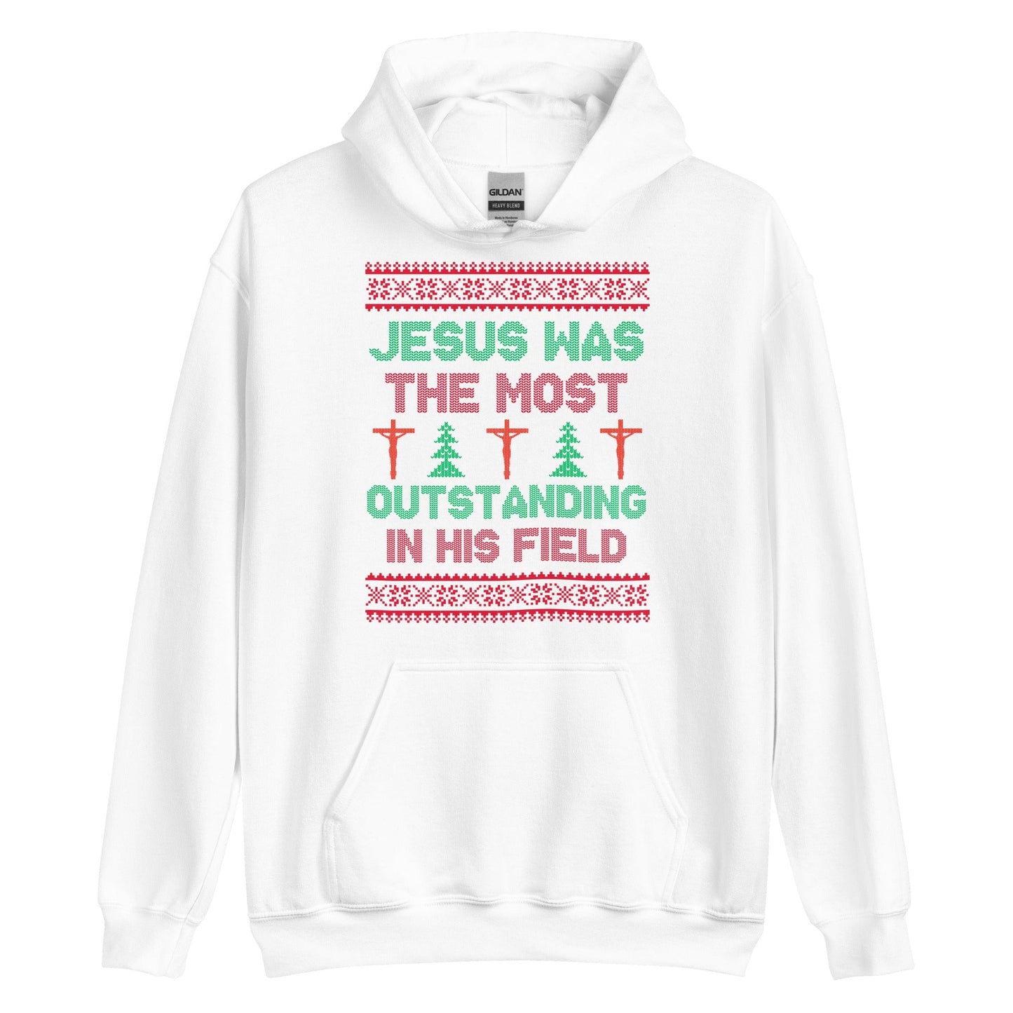 Jesus Was The Most Outstanding In His Field Hoodie